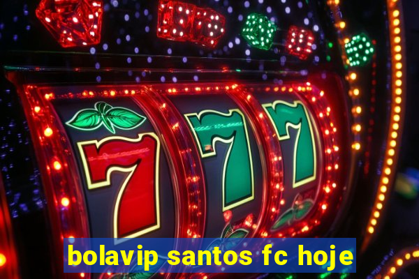 bolavip santos fc hoje